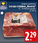 Serrano-Schinken "Reserva" bei EDEKA im Weyerbusch Prospekt für 2,29 €