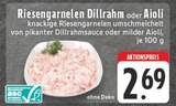 Aktuelles Riesengarnelen Dillrahm oder Aioli Angebot bei E center in Mönchengladbach ab 2,69 €