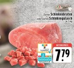 Zarter Schinkenbraten oder zartes Schinkengulasch im Angebot bei EDEKA in Krefeld Zarter Schinkenbraten oder zartes Schinkengulasch Angebote von Edeka bei EDEKA Krefeld für 7,79 €