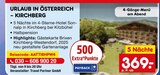 Urlaub in Österreich – Kirchberg Angebote von Netto Reisen bei Netto Marken-Discount Karlsruhe für 369,00 €