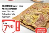 Kräuter- oder Knoblauchsteak im Angebot bei GLOBUS in Gießen Kräuter- oder Knoblauchsteak Angebote von GLOBUS bei GLOBUS Gießen für 7,90 €