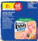 Jambon simplement bon -25% de sel - FLEURY MICHON en promo chez Intermarché Super Jambon simplement bon -25% de sel - FLEURY MICHON dans le catalogue Intermarché Super