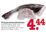 Aktuelles Frische Seeteufelsteaks Angebot bei E center in Pforzheim ab 4,44 €