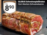 Schweinespießbraten von Globus für 8,90 € bei GLOBUS im Angebot Schweinespießbraten von Globus im aktuellen GLOBUS Prospekt