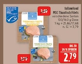 Aktuelle Thunfisch Angebote bei Marktkauf in Fürth Aktuelles MSC Thunfisch Filets Angebot bei Marktkauf in Fürth ab 2,79 €