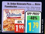 Bistro im E center Prospekt Ristorante Pizza oder Bistro Flammkuchen von Dr. Oetker im aktuellen E center Prospekt für 1,79 €