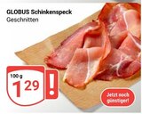 Schinkenspeck Angebote von GLOBUS bei GLOBUS Bruchsal für 1,29 €