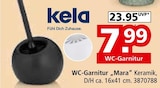 WC-Garnitur Mara im Segmüller Prospekt WC-Garnitur Mara von Kela im aktuellen Segmüller Prospekt für 7,99 €