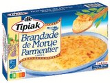 Brandade de Morue Parmentier Surgelée - TIPIAK en promo chez Hyper U Reims à 5,40 €