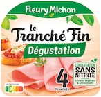 Le Tranché Fin Dégustation - FLEURY MICHON en promo chez Colruyt Le Tranché Fin Dégustation - FLEURY MICHON dans le catalogue Colruyt