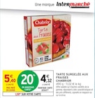 Tarte surgelée aux fraises - Chabrior en promo chez Intermarché Tarte surgelée aux fraises - Chabrior dans le catalogue Intermarché