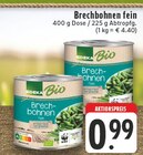 Brechbohnen fein Angebote von Edeka Bio bei E center Koblenz für 0,99 €