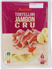 TORTELLINI JAMBON CRU AUCHAN - AUCHAN en promo chez Auchan Hypermarché Cannes à 4,70 €