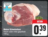 Aktuelles Hintere Schweinehaxe Angebot bei E center in Dresden ab 0,39 €