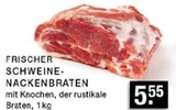 Aktuelle Braten Angebote bei EDEKA in Bottrop Aktuelles FRISCHER SCHWEINE-NACKENBRATEN Angebot bei EDEKA in Bottrop ab 5,55 €