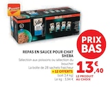 Repas en sauce pour chat - Sheba - U Express Repas en sauce pour chat - Sheba à 13,40 € dans le catalogue U Express