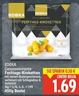 Genussmomente Festtags-Kroketten von EDEKA für 1,69 € bei E center im Angebot Genussmomente Festtags-Kroketten von EDEKA im aktuellen E center Prospekt