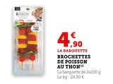 Brochettes de poisson au thon en promo chez Super U Palaiseau à 4,90 €