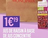 JUS DE RAISIN À BASE DE JUS CONCENTRÉ à Monoprix dans Venteuil