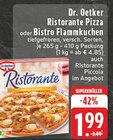 Ristorante Pizza oder Bistro Flammkuchen Angebote von Dr. Oetker bei E center Grevenbroich für 1,99 €