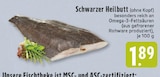 Schwarzer Heilbutt Angebote bei E center Bad Salzuflen für 1,89 €