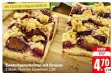 EDEKA - Zwetschgenschnitten mit Streusel Angebot im Prospekt Zwetschgenschnitten mit Streusel bei EDEKA im Prospekt "" für 4,70 €