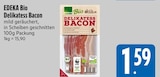Delikatess Bacon im E xpress Prospekt Delikatess Bacon von EDEKA Bio im aktuellen E xpress Prospekt für 1,59 €