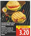 Omelette-Brötchen Tomate-Käse für 3,20 € bei E center im Angebot Omelette-Brötchen Tomate-Käse im aktuellen E center Prospekt