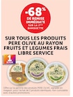 Super U Villeurbanne - Promo -68% sur tous les produits pere olive au rayon fruits et legumes frais libre service Promo -68% sur tous les produits pere olive au rayon fruits et legumes frais libre service à dans le catalogue Super U à Villeurbanne
