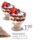 Dessertschale Eve im Angebot bei Zurbrüggen in Wuppertal Dessertschale Eve Angebote bei Zurbrüggen Wuppertal für 1,99 €