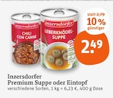 Premium Suppe im tegut Prospekt Premium Suppe von Inzersdorfer im aktuellen tegut Prospekt für 2,49 €