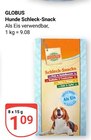 Hunde Schleck-Snack im Angebot bei GLOBUS in Amberg Hunde Schleck-Snack Angebote von GLOBUS bei GLOBUS Amberg für 1,09 €