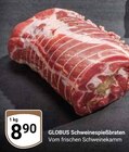 Schweinespießbraten Angebote von Globus bei GLOBUS Ludwigshafen für 8,90 €