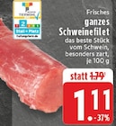 Aktuelles Frisches ganzes Schweinefilet Angebot bei EDEKA in Koblenz ab 1,11 €