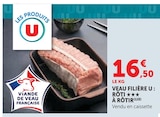 Veau Filière U Rôti à Rôtir en promo chez Super U Martigues à 16,50 €