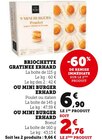 Briochette gratinee - ERHARD en promo chez Super U Troyes à 2,76 €