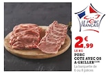 Porc côte avec os à griller - Super U à Rezé Porc côte avec os à griller en promo chez Super U Rezé à 2,99 €