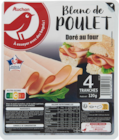 BLANC DE POULET AUCHAN - AUCHAN - Auchan Hypermarché à Nancy BLANC DE POULET AUCHAN - AUCHAN en promo chez Auchan Hypermarché Nancy à 3,58 €