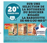 Promo 20% versés sur ma carte U sur une selection de la rotisserie du boucher bigard de 400 g ou 460 g à  dans le catalogue U Express à Bédarieux