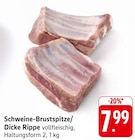 Schweine-Brustspitze/Dicke Rippe Angebote bei E center Freiburg für 7,99 €