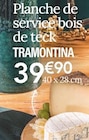 Promo Planche de service bois de teck à 39,90 € dans le catalogue Ambiance & Styles à Roncourt