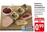 Delikatess Leberwurst mit Kalbfleisch bei EDEKA im Mannheim Prospekt für 0,99 €