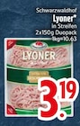 Lyoner im Angebot bei EDEKA in Ingolstadt Lyoner Angebote von Schwarzwaldhof bei EDEKA Ingolstadt für 3,19 €