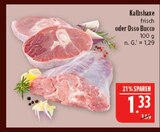 Kalbshaxe frisch im Angebot bei Marktkauf in Hof Kalbshaxe frisch Angebote bei Marktkauf Hof für 1,33 €