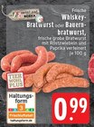 Aktuelles Whiskey-Bratwurst Angebot bei EDEKA in Mönchengladbach ab 0,99 €