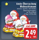 Überraschung Weihnachtsmann Angebote von Kinder bei E center Krefeld für 2,49 €