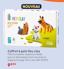 Coffret 6 pots Dog Story - Hey Clay - La Grande Récré à Limoges Coffret 6 pots Dog Story - Hey Clay en promo chez La Grande Récré Limoges à 9,99 €