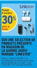 30% avec la carte Ticket E.Leclerc Sur une sélection de produits présents en magasin de la gamme audio marque 'Linkster'. - LINKSTER - E.Leclerc à Troyes 30% avec la carte Ticket E.Leclerc Sur une sélection de produits présents en magasin de la gamme audio marque 'Linkster'. - LINKSTER en promo chez E.Leclerc Troyes