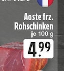 Aoste frz. Rohschinken im Angebot bei E center in Herten Aoste frz. Rohschinken Angebote bei E center Herten für 4,99 €
