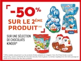 -50% sur le 2ème produit sur une sélection de chocolats Kinder - Kinder en promo chez Netto Neuilly-sur-Seine